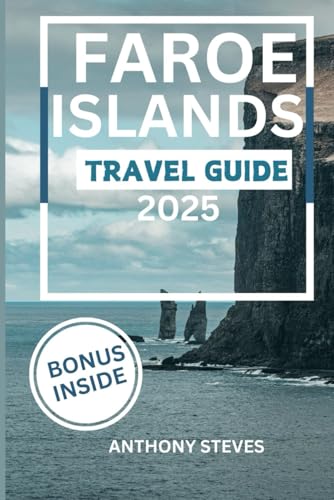 FAROE ISLANDS TRAVEL GUIDE 2025: Your Essential Guide to Discovering the Gems, Nature, Culture, Adventure and everything you need to know in Europe's Hidden Archipelago FAROE ISLANDS TRAVEL GUIDE 2025: Your Essential Guide to Discovering the Gems, Nature, Culture, Adventure and everything you need to know in Europe's Hidden Archipelago von Independently published