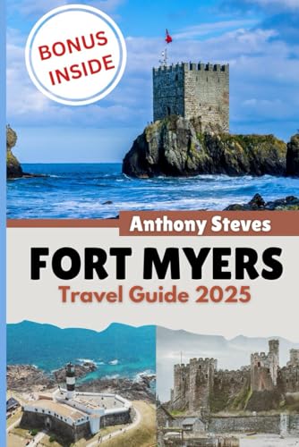 FORT MYERS TRAVEL GUIDE 2025: Your Ultimate Guide to Florida’s Natural Wonders, Hidden Gems, Cultural Treasures and authentic experience FORT MYERS TRAVEL GUIDE 2025: Your Ultimate Guide to Florida’s Natural Wonders, Hidden Gems, Cultural Treasures and authentic experience von Independently published