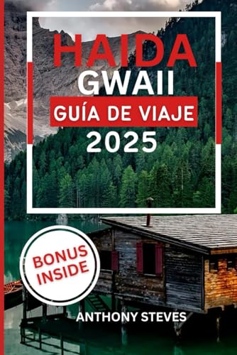 HAIDA GWAII GUÍA DE VIAJE 2025: Una guía de las islas encantadas de Canadá, joyas ocultas, cultura, aventuras y maravillas naturales. HAIDA GWAII GUÍA DE VIAJE 2025: Una guía de las islas encantadas de Canadá, joyas ocultas, cultura, aventuras y maravillas naturales. von Independently published