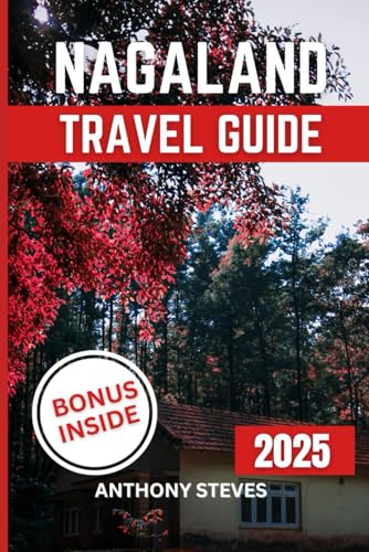 NAGALAND TRAVEL GUIDE 2025: Your Ultimate Guide to Indian’s Natural Wonders, Hidden Gems, Cultural Treasures and authentic experience NAGALAND TRAVEL GUIDE 2025: Your Ultimate Guide to Indian’s Natural Wonders, Hidden Gems, Cultural Treasures and authentic experience von Independently published