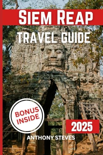 SIEM REAP TRAVEL GUIDE 2025: Your Ultimate Guide to Campodia’s Natural Wonders, Hidden Gems, Cultural Treasures and authentic experience SIEM REAP TRAVEL GUIDE 2025: Your Ultimate Guide to Campodia’s Natural Wonders, Hidden Gems, Cultural Treasures and authentic experience von Independently published