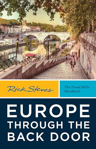 Rick Steves Europe Through the Back Door: The Travel Skills Handbook (Rick Steves Travel Guide)