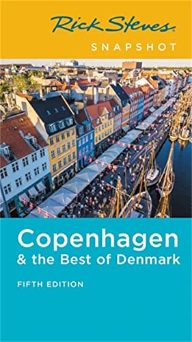 Rick Steves Snapshot Copenhagen & the Best of Denmark Rick Steves Snapshot Copenhagen & the Best of Denmark