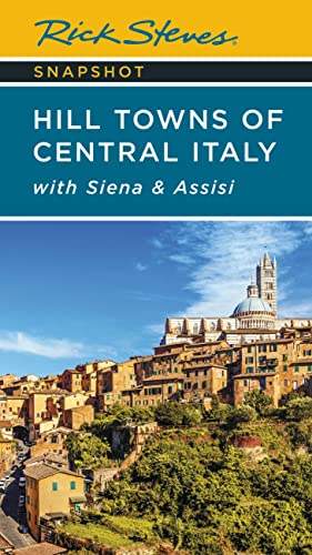 Rick Steves Snapshot Hill Towns of Central Italy: with Siena & Assisi