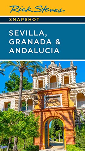 Rick Steves Snapshot Sevilla, Granada & Andalucia von Rick Steves