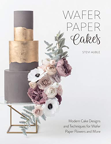 Wafer Paper Cakes: Easy Cake Decorating Techniques for Edible Paper Flowers, Bows, Backgrounds and More!: Modern Cake Designs and Techniques for Wafer Paper Flowers and More von David & Charles