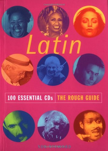Latin 100 Essential Cds the Routh Guide: 100 Essential Cds: the Rough Guide (Miniguides S.)