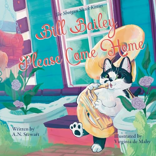 Bill Bailey, Please Come Home (The Shotgun Shack Kitties, Band 1) von ANS Publishing