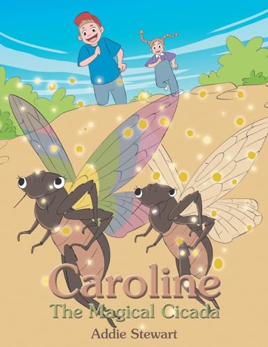 Caroline the Magical Cicada von Archway Publishing