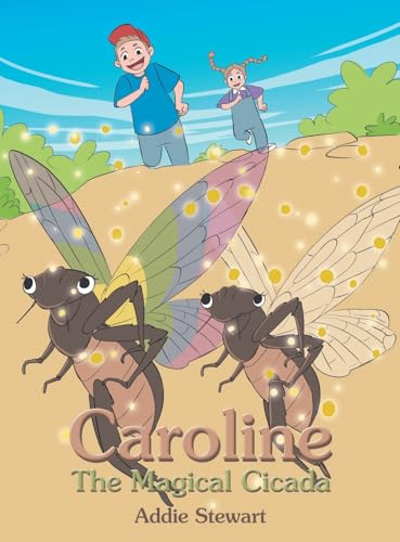 Caroline the Magical Cicada von Archway Publishing