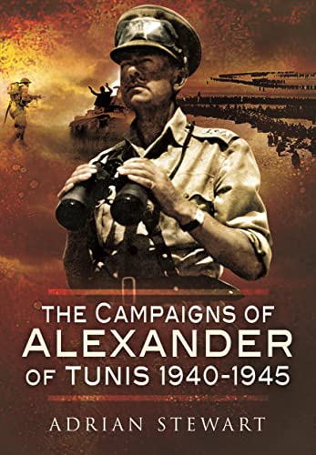 The Campaigns of Alexander of Tunis, 1940–1945
