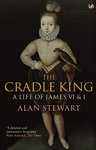 The Cradle King: A Life of James VI & I The Cradle King: A Life of James VI & I von Pimlico