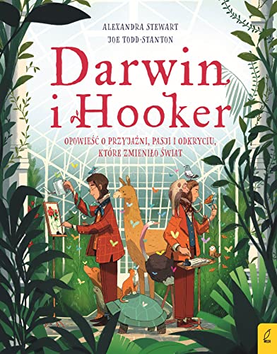 Darwin i Hooker: Opowieść o przyjaźni, pasji i odkryciu, które zmieniło świat