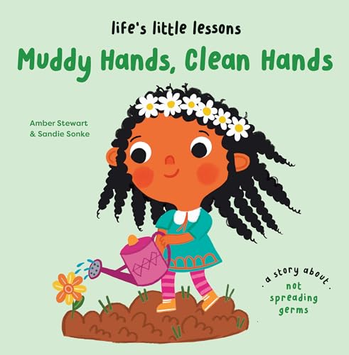 Life’s Little Lessons: Muddy Hands, Clean Hands Life’s Little Lessons: Muddy Hands, Clean Hands von Boxer Books