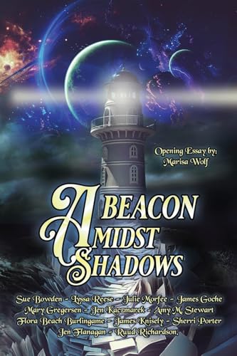 A Beacon Amidst Shadows: A Lighthouse Themed Anthology von Three Ravens Publishing
