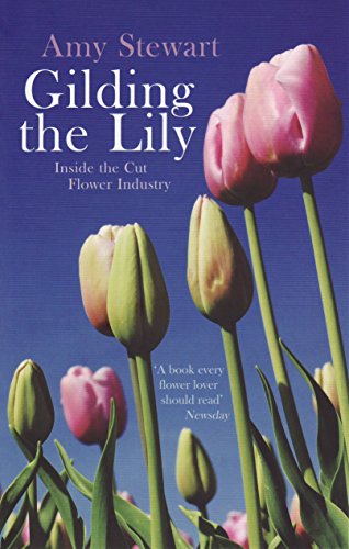 Gilding The Lily: Inside The Cut Flower Industry von Granta Books