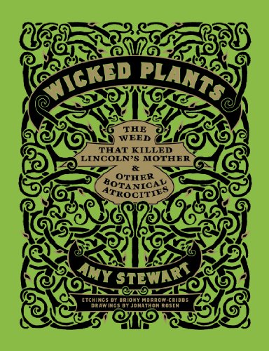 Wicked Plants: The Weed That Killed Lincoln's Mother and Other Botanical Atrocities von Algonquin Books