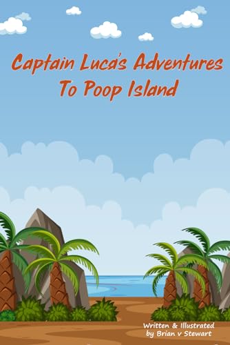 Captain Luca's Adventures to Poop Island. von Independently published