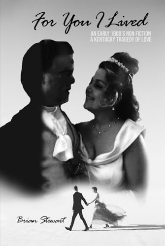 For You I Lived: Kentucky Tragedy of Love For You I Lived: Kentucky Tragedy of Love von Book Writing Pioneer