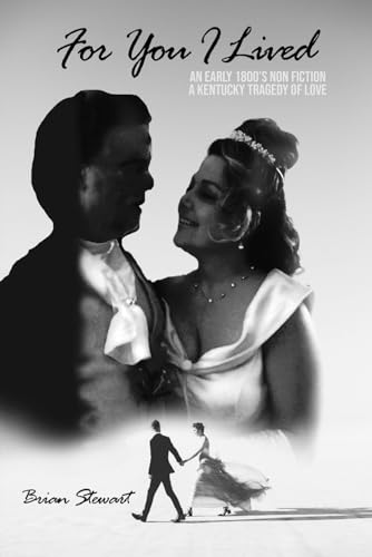 For You I Lived: Kentucky Tragedy of Love von Book Writing Pioneer