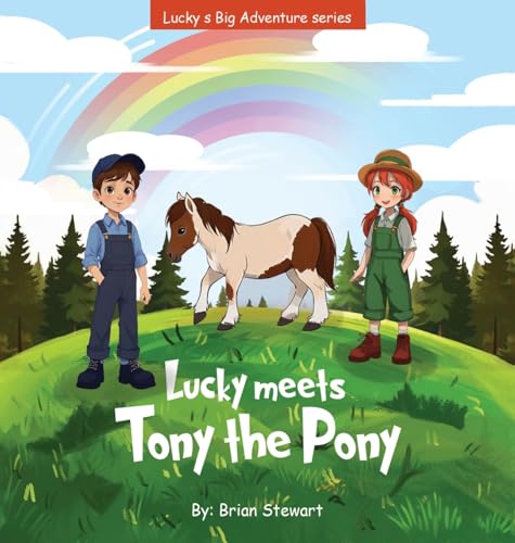 Lucky meets Tony the Pony (Lucky Big Adventure, Band 1) Lucky meets Tony the Pony (Lucky Big Adventure, Band 1) von Book Writing Pioneer