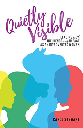 Quietly Visible: Leading with Influence and Impact as an Introverted Woman Quietly Visible: Leading with Influence and Impact as an Introverted Woman von Filament Publishing