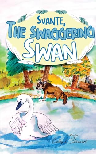 Svante, the Swaggering Swan Svante, the Swaggering Swan von Leap Write Literary