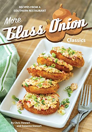 More Glass Onion Classics: Recipes from a Southern Restaurant von CREATESPACE