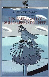 Un pappagallo sull'albero del pepe (Narratori della Fenice)