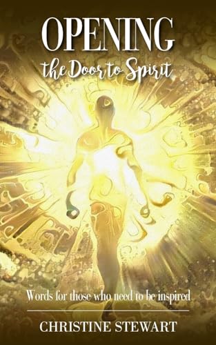 Opening the Door to Spirit: Words for those who need to be inspired von New Generation Publishing