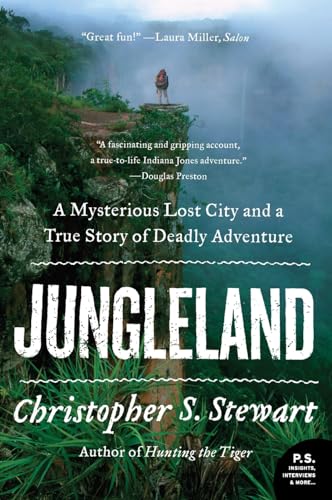 Jungleland: A Mysterious Lost City and a True Story of Deadly Adventure (P.S.)