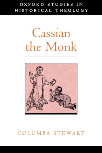 Cassian the Monk (Oxford Studies in Historical Theology) von OUP USA