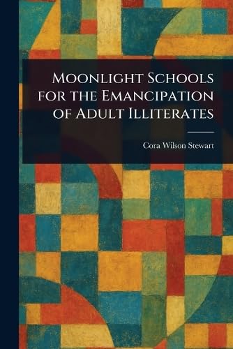 Moonlight Schools for the Emancipation of Adult Illiterates von Anson Street Press