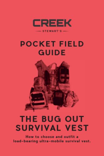 The Bug Out Survival Vest: How to Choose and Outfit a Load-Bearing Ultra-mobile Survival Vest von Dropstone Press LLC