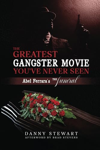 The Greatest Gangster Movie You’ve Never Seen: Abel Ferrara’s The Funeral von BearManor Media