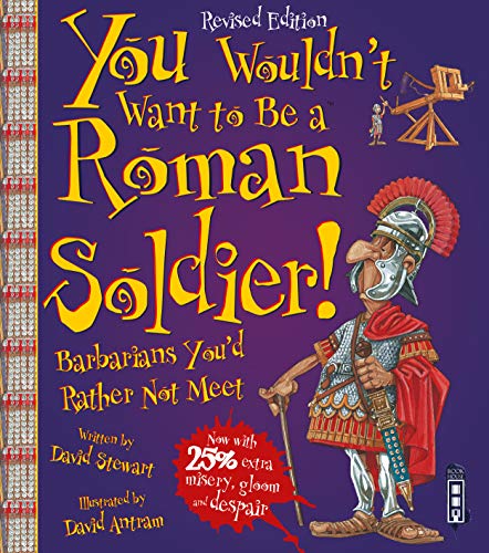 You Wouldn't Want To Be A Roman Soldier!: Extended Edition von imusti