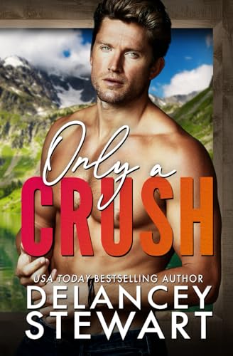 Only a Crush: A forced-proximity, single dad, romantic comedy (Kasper Ridge, Band 2) von Independently published