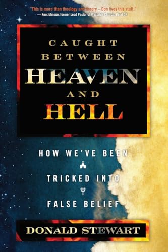 Caught Between Heaven and Hell: How We've Been Tricked Into False Belief von CITIOFBOOKS, INC.