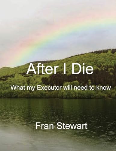After I Die: What My Executor Will Need to Know