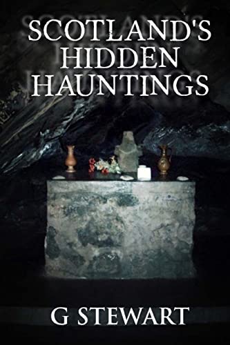 Scotland's Hidden Hauntings (The Haunted Explorer, Band 1)