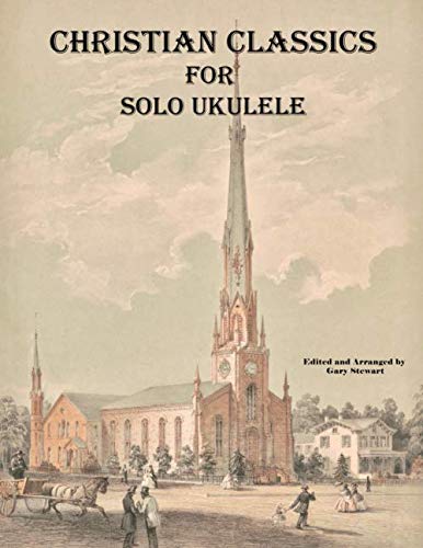 Christian Classics For Solo Ukulele von Independently published