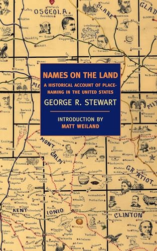 Names on the Land: A Historical Account of Place-Naming in the United States (New York Review Books Classics) von New York Review of Books
