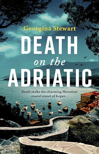 Death on the Adriatic: An utterly gripping, sun-drenched destination thriller von Constable
