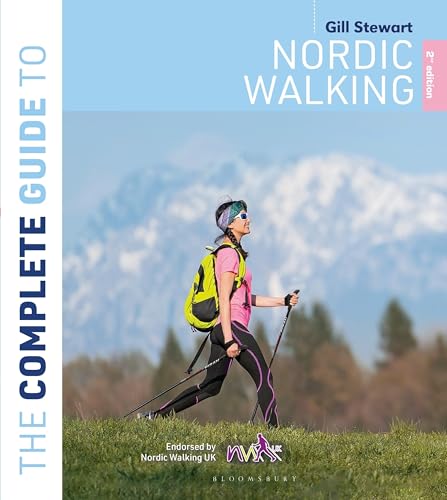 The Complete Guide to Nordic Walking: 2nd edition von Bloomsbury Sport