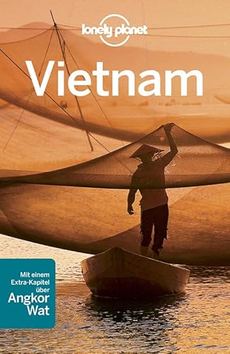 Lonely Planet Reiseführer Vietnam: Mit einem Extra-Kapitel über Angkor Wat (Lonely Planet Reiseführer Deutsch)