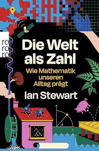 Die Welt als Zahl: Wie Mathematik unseren Alltag prägt von Rowohlt