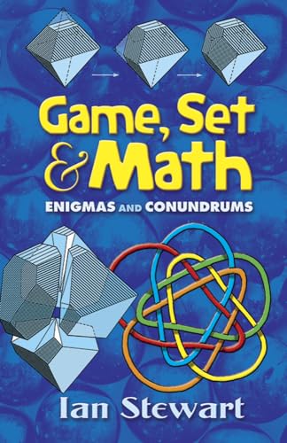 Game, Set and Math: Enigmas and Conundrums (Dover Classics of Science & Mathematics) (Dover Brain Games: Math Puzzles)