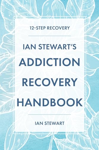 Ian Stewart's Addiction Recovery Handbook: 12-Step Recovery von Christian Faith Publishing