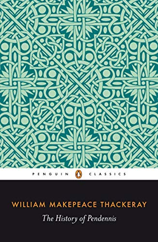 The History of Pendennis: His Fortunes And Misfortunes, His Friends And His Greatest Enemy (The Penguin English Library)
