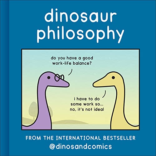 Dinosaur Philosophy: THE NEW BOOK FROM INTERNATIONAL BESTSELLER DINOSANDCOMICS von HarperCollins